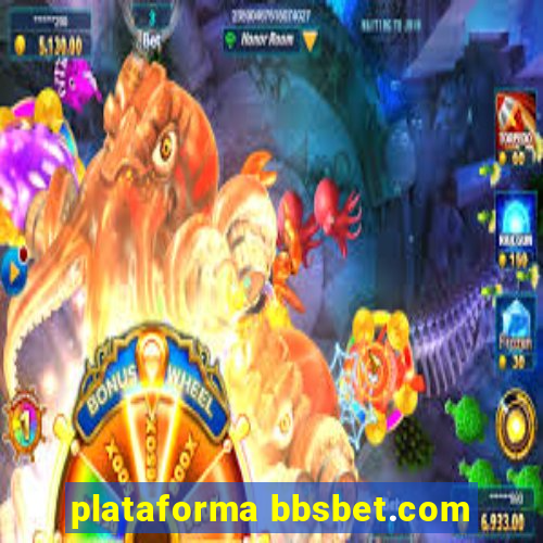 plataforma bbsbet.com